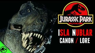 JURASSIC PARK: Isla Nublar Canon and Lore (1 Hour)