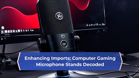 Importing Microphone Stands for Gamers