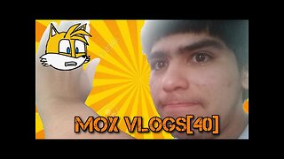 Mox Vlogs[40]-going to Explore the world(but E borad)