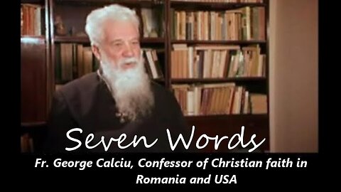 Fr. George Calciu, Confessor of Christian faith in Romania and USA