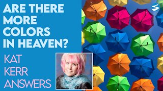 Kat Kerr: Are There Colors In Heaven That Aren’t On Earth? | June 30 2021