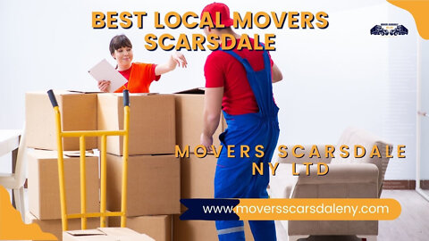 #1 Best Local Movers Scarsdale | Movers Scarsdale NY LTD