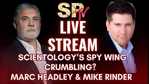SPTV Live Stream - Is Scientology's Spy Wing Crumbling? - Marc Headley & Mike Rinder -