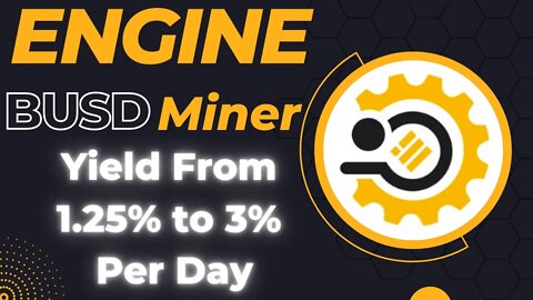 Engine BUSD Miner Review | Earn From 1.25%-3% Per Day