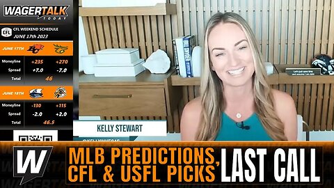 Saturday MLB Predictions and Best Bets | CFL & USFL Picks | WagerTalk's Last Call 6/17