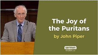 The Joy of the Puritans by John Piper
