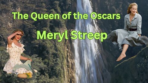 The Queen of the Oscars and Influence on Modern Cinema "Meryl Streep" boigraphy