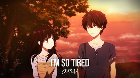 Hyouka (AMV) -Im so tired