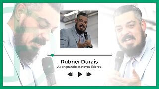 ABENÇOANDO OS NOVOS LÍDERES | Rubner Durais