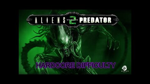 Hardcore Difficulty / ALIENS vs Predator 2: Primal Hunt / Predalien campaign mission 1 NEW HOSTS