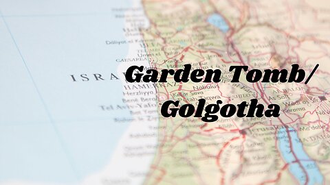 The Garden Tomb/Golgotha - Pastor Jeremy Stout (August 4, 2024)