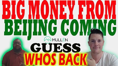 BIG Money from Beijing Coming to Mullen │ Is LH Working w Mullen AGAIN..!? ⚠️ Investors Must Watch