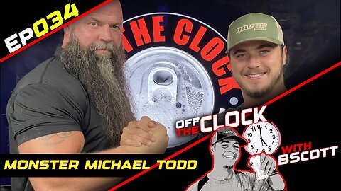 Monster Michael Todd's Epic Comeback | Off The Clock with B Scott | Ep034