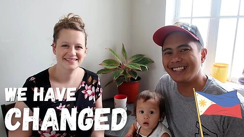 HOW WE'VE CHANGED since MOVING to the PHILIPPINES