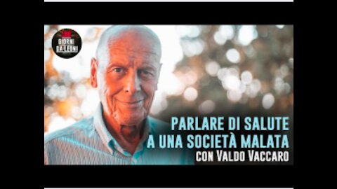 Valdo Vaccaro - Parlare di salute in una società malata