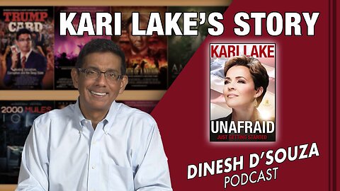 KARI LAKE’S STORY Dinesh D’Souza Podcast Ep611