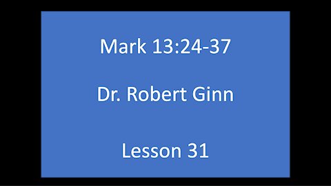 Mark 13:24-37 Lesson 31