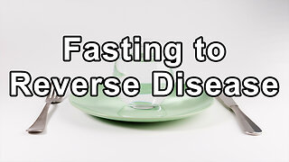 Harnessing the Power of Fasting to Reverse Disease - Steve Hendricks