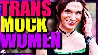 Transgenders Mock Real Women