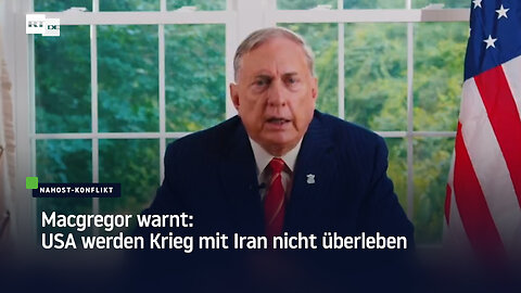 Macgregor warnt: USA werden Krieg mit Iran nicht überleben