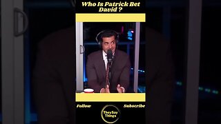 Who Is Patrick Bet David ?