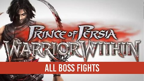 Prince of Persia Warrior Within All Boss Fights