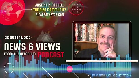Joseph P. Farrell | News and Views from the Nefarium | Dec. 15, 2022