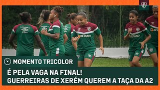 PELA VAGA NA FINAL: GUERREIRAS DE XERÉM TREINAM PESADO ANTES DO CLÁSSICO CONTRA O BOTAFOGO