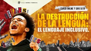 La destrucción de la lengua: el lenguaje inclusivo (Curso 1984 # 8)