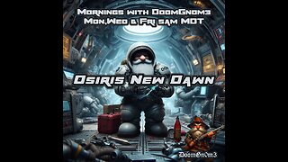 Gaming with DoomGnome: Osiris New Dawn, Practicing To Travel To Mars!