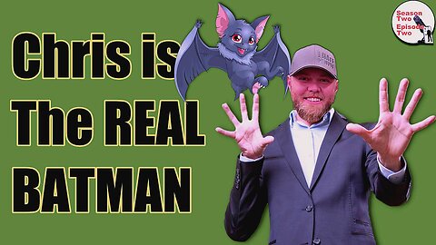 Ep.33 Chris Is the Real Batman
