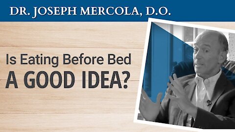 Is Eating Before Bed a Good Idea? - Dr. Mercola | The Truth About Cancer: A Global Quest | Keto Diet