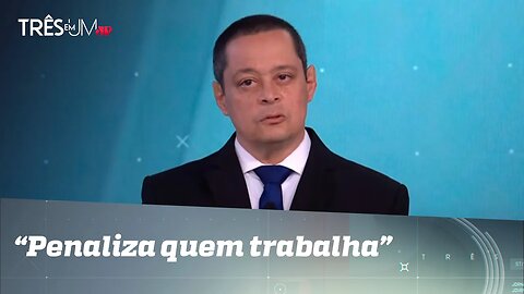 Jorge Serrão: “Há quanto tempo que a tabela do IR não é reajustada?”