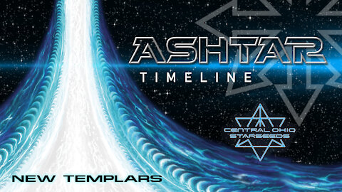 Ashtar Timeline Presentation / Central Ohio Starseeds 10.3.21