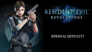 Resident Evil Revelations | Infernal Difficulty | Full Gameplay | Walkthrough | Playthrough