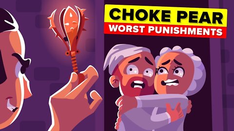 Choke Pear - Worst Punishments in the History of Mankind