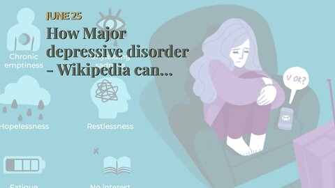 How Major depressive disorder - Wikipedia can Save You Time, Stress, and Money.
