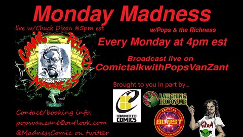 CHUCK DIXON invades the Monday Madness w/Pops & the Richness 7-25-22