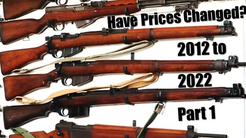 Price Differences of Military Surplus Rifles: 2012-2022 Part 1.