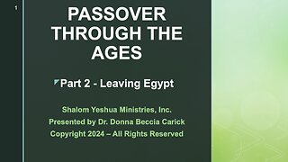 Passover Through the Ages - Part 2 - Leaving Egypt