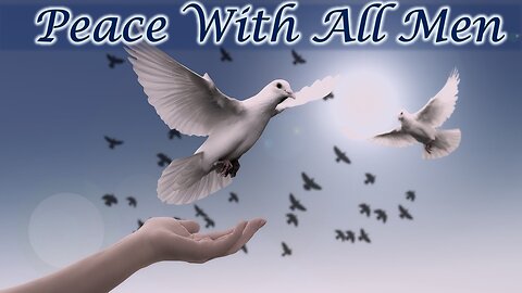 Peace With All Men