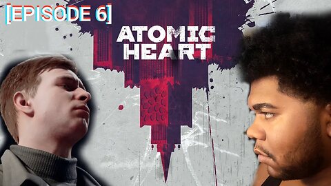 Atomic Heart [Episode 6] Stop Running Petrov!