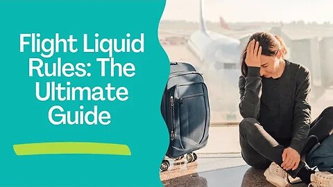 Flight Liquid Rules: The Ultimate Guide to Carrying Liquids and Power Banks on Flights