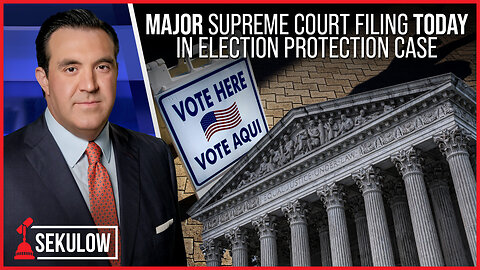 MAJOR Supreme Court Filing TODAY in Election Protection Case
