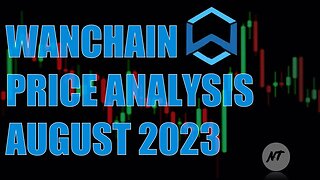 WANCHAIN price analysis august 2023/ price prediction | NakedTrader