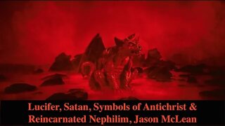 Lucifer, Satan, Symbols of Antichrist & Reincarnated Nephilim Bloodlines, Jason McLean