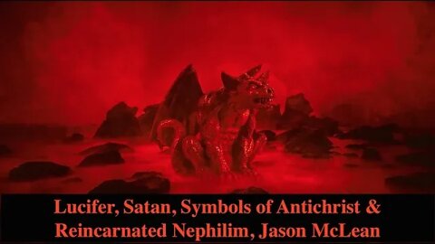 Lucifer, Satan, Symbols of Antichrist & Reincarnated Nephilim Bloodlines, Jason McLean