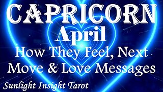 Capricorn *They Feel Hopeless Without You, They See There's More To This Now* April How They Feel