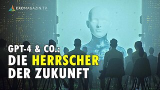 GPT-4 und Co.: Die Herrscher der Zukunft | EXOMAGAZIN