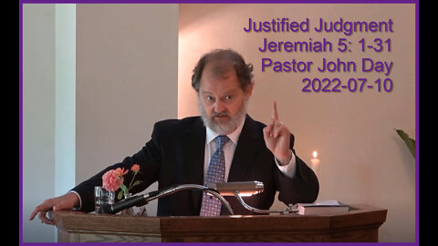 "Justified Judgment", (Jer 5:1-31), 2022-07-10, Longbranch Community Church